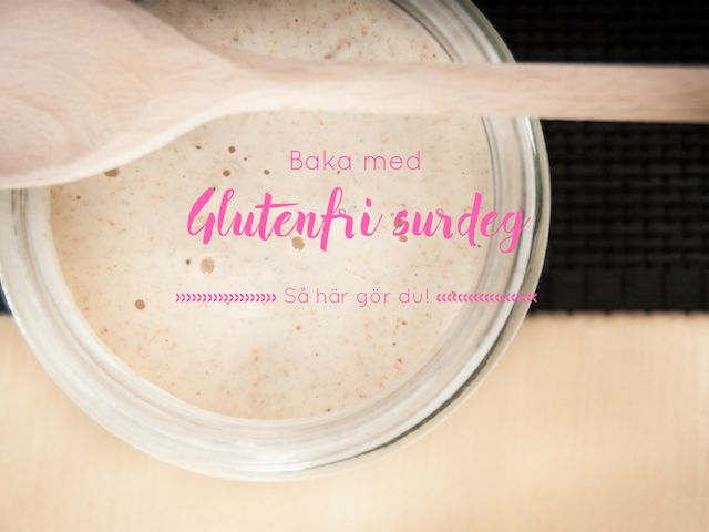Baka glutenfri surdeg – så här gör du!